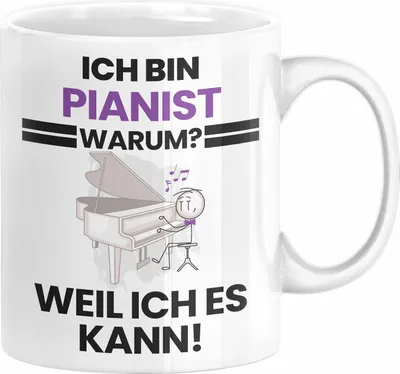 Produktbild von Pianist Geschenk Tasse Lustiger Spruch Ich Bin Pianist Warum Weil Ich Es Kann Geschenkidee Bester Pianist Geburtstag Kaffee-Becher (Weiß)