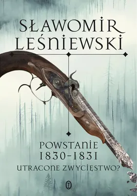 Immagine prodotto di Sławomir Leśniewski - Powstanie Listopadowe 1830-1831 Utracone Zwycięstwo - Książka