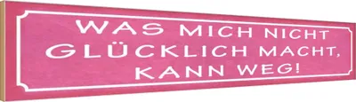 Produktbild von vianmo Holzschild 10x46 cm was nicht glücklich macht weg Spruch Zitat