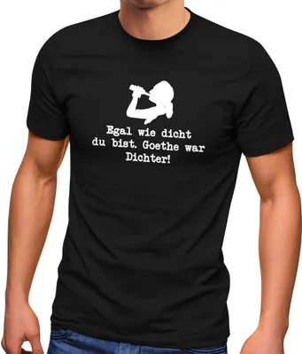Produktbild von Herren T-Shirt Egal wie dicht du bist Goethe war Dichter Fun-Shirt Spruch lustig Partyshirt Moonworks® schwarz 4XL