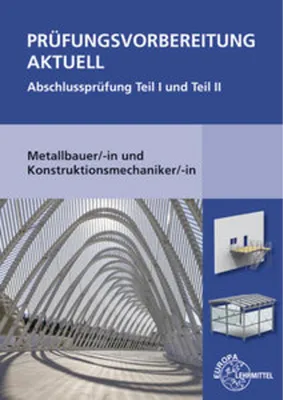 Produktbild von Prüfungsvorbereitung aktuell Metallbauer/-in und Konstruktionsmechaniker/-in