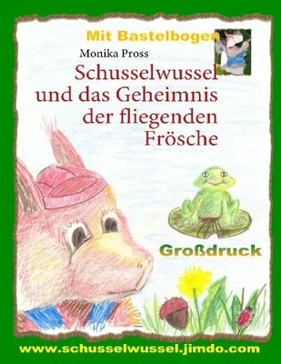 Produktbild von Schusselwussel und das Geheimnis der fliegenden Frösche