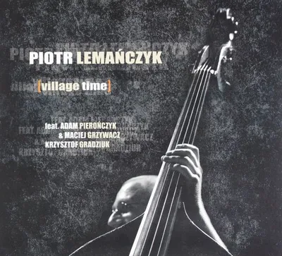 Obrázek produktu pro Piotr Lemanczyk: Village Time (digipack)