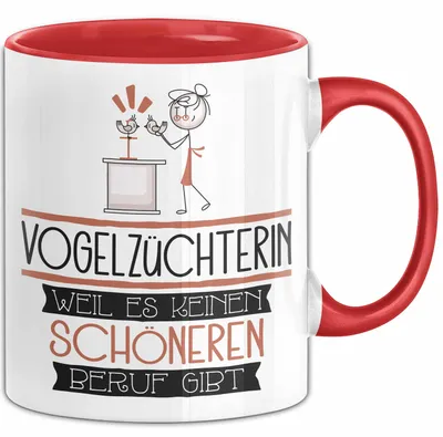 Produktbild von Vogelzüchterin Weil Es Keinen Schöneren Beruf Gibt Tasse Geschenk für Eine Vogelzüchterin Lustig (Rot)