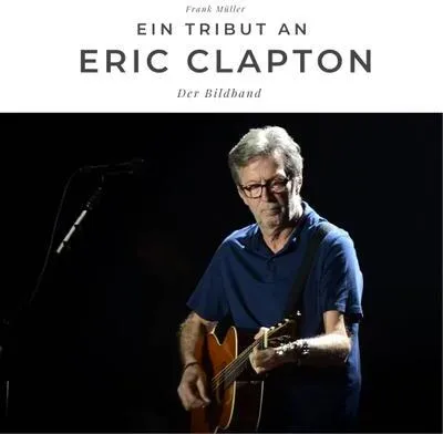 Produktbild von Ein Tribut an Eric Clapton: Der Bildband