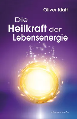 Produktbild von Die Heilkraft der Lebensenergie