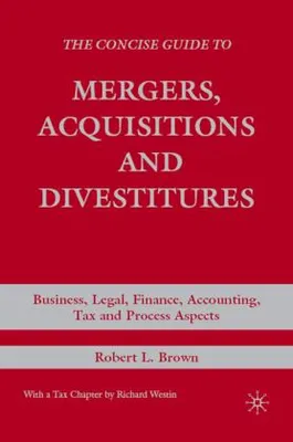 Immagine prodotto di The Concise Guide to Mergers, Acquisitions and Divestitures