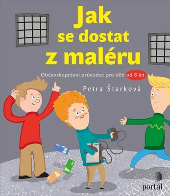 Obrázek produktu pro Jak se dostat z maléru - Občanskoprávní průvodce pro děti od 8 let (Štarková Petra)