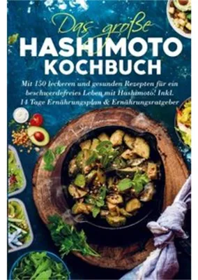 Obrázok produktu pre Das große Hashimoto Kochbuch für ein beschwerdefreies Leben mit Hashimoto!
