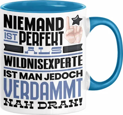 Produktbild von Wildnisexperte Geschenk Tasse Lustige Geschenkidee für Wildnisexperte Geburtstag Kaffee-Becher Niemand Ist Perfekt Aber Als Wildnisexperte Ist Man Nah Dran (Blau)