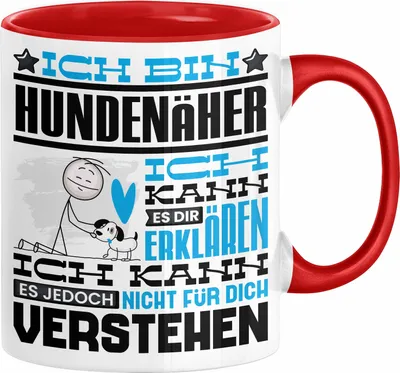 Produktbild von Hundenäher Geschenk Kaffee-Tasse Geschenkidee für Hundenäher Ich Bin Hundenäher Ich Kann Es Dir Erklären Jedoch Nicht Für Dich Verstehen Spruch Lustig (Rot)
