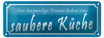 Produktbild von Blechschild langweilige Frauen saubere Küche, 27x10 cm, Blechschilder Spruch Küche