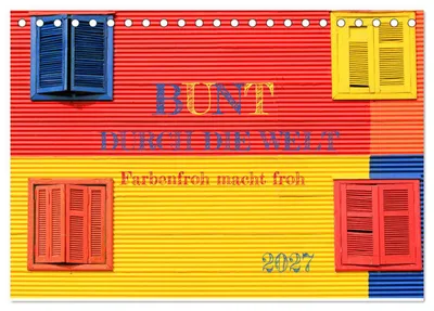 Produktbild von Bunt durch die Welt (Tischkalender 2027 DIN A5 quer), CALVENDO Monatskalender