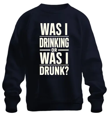 Productafbeelding van Was ik aan het drinken, of was ik dronken? Grappige tekst voor een feestje. Trui met opdruk, marineblauw, maat XXL