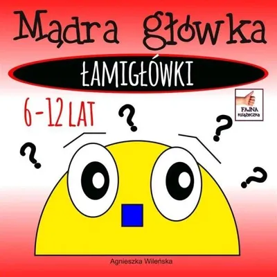 Image de Mądra główka. Łamigłówki 6-12 lat - Agnieszka Wileńska