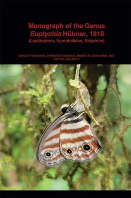 Obrázek produktu pro Monograph of the Genus Euptychia Hubner, 1818 (Lepidoptera, Nymphalidae, Satyrinae)