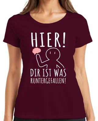 Produktbild von Hier! Dir ist was runtergefallen! Gehirn Nerd Humor Lustig Ironie Damen T-Shirt, Burgundy, L