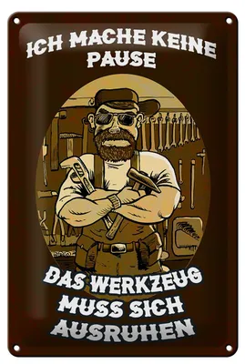 Produktbild von Blechschild Spruch 20x30cm ich mache keine Pause Werkzeug