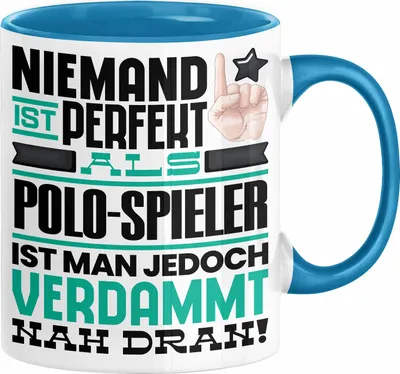 Produktbild von Polo-Spieler Geschenk Tasse Lustige Geschenkidee für Polo-Spieler Geburtstag Kaffee-Becher Niemand Ist Perfekt Aber Als Polo-Spieler Ist Man Nah Dran (Blau)