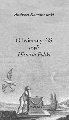 Zdjęcie produktu dla Odwieczny PiS czyli Historia Polski