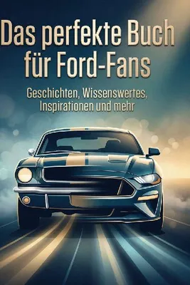 Produktbild von Das perfekte Buch für Ford-Fans