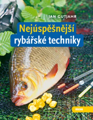 Zdjęcie produktu dla Nejúspěšnější rybářské techniky | Jan Gutjahr