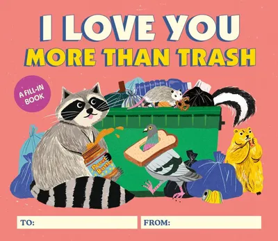 Produktbild von I Love You More Than Trash