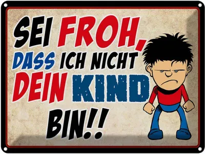 Produktbild von vianmo Blechschild 30x40 cm sei froh ich nicht dein Kind Spruch Zitat
