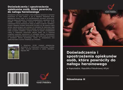 Produktbild von Do¿wiadczenia i spostrze¿enia opiekunów osób, które powróci¿y do na¿ogu heroinowego