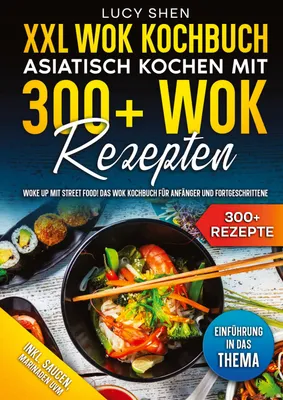 Produktbild von XXL Wok Kochbuch - Asiatisch kochen mit 300+Wok Rezepten