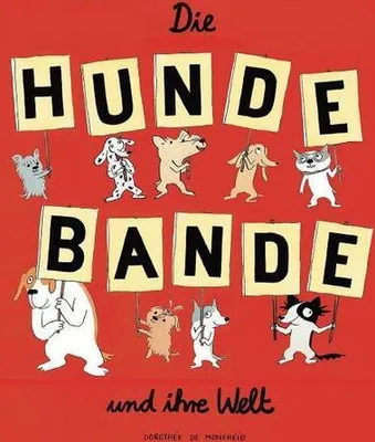 Image de Die Hundebande und ihre Welt: Bilderbuch über die Alltagswelt der Hunde, mit Bildwörterbuch