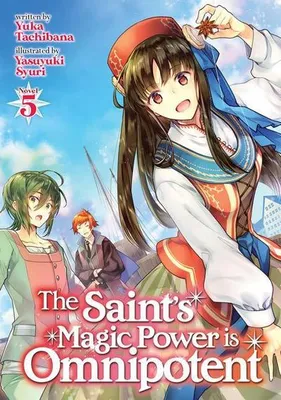 Obrázek produktu pro The Saint's Magic Power Is Omnipotent (Light Novel) Vol. 5