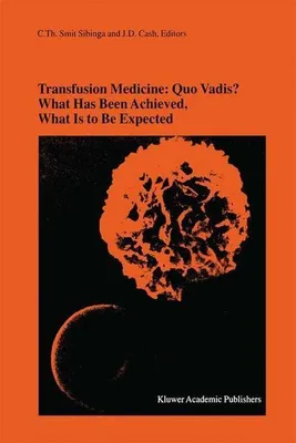 Obrázek produktu pro Transfusion Medicine: Quo Vadis? What Has Been Achieved, What Is to Be Expected