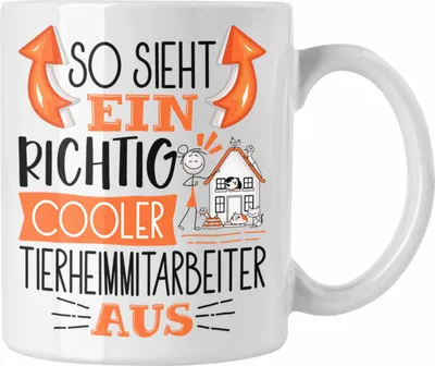 Produktbild von Trendation - Tierheimmitarbeiter Tasse So Sieht Ein Richtig Cooler Tierheimmitarbeiter Aus Geschenk Lustiger Spruch Geschenkidee (Weiß)