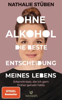 Produktbild von Ohne Alkohol: die beste Entscheidung meines Lebens