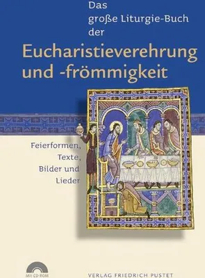 Produktbild von Das große Liturgie-Buch der Eucharistieverehrung und -frömmigkeit