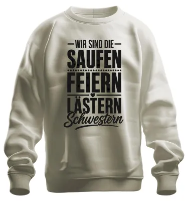 Produktbild von Wir sind die Saufen Feiern Lästern Schwestern JGA Alkohol Sweatshirt Pullover, Natur, L
