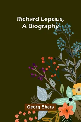 Produktbild von Richard Lepsius, a biography