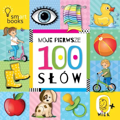 Image de Moje Pierwsze. MOJE PIERWSZE 100 SŁÓW. 0+ . WYD 2