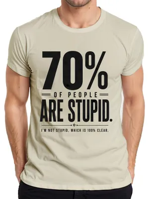 Immagine prodotto di Maglietta da uomo, taglia M, con scritta: "Il 70% delle persone è stupido", stile sarcastico e umoristico. Motivo: natura