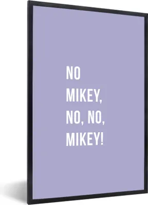 Produktbild von MuchoWow® Gerahmtes Poster Zitate - Nein Mikey, nein, nein, Mikey! - Lila 60x90 cm - Poster mit Schwarzem Bilderrahmen Wandposter Rahmen Foto Bilder - Kunst