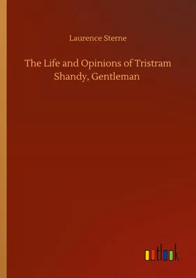 Produktbild von The Life and Opinions of Tristram Shandy, Gentleman