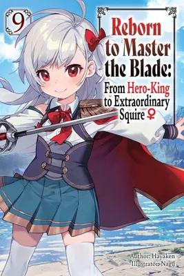 Produktbild von Reborn to Master the Blade: From Hero-King to Extraordinary Squire, Vol. 9 (Light Novel)