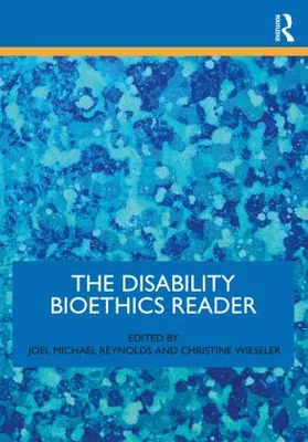 Produktbild von The Disability Bioethics Reader