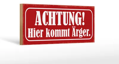 Produktbild von Holzschild Hinweis 27x10cm Achtung hier kommt Ärger