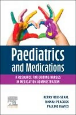 Immagine prodotto di Paediatrics and Medications: A Resource for Guiding Nurses in Medication Administration