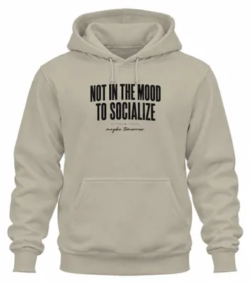 Productafbeelding van "Geen zin om te socialiseren," misschien. Statement hoodie, capuchontrui, natuur, maat L