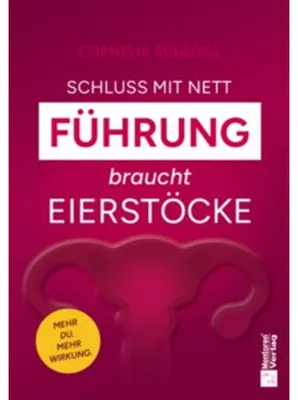 Produktbild von Schluss mit nett - Führung braucht Eierstöcke!