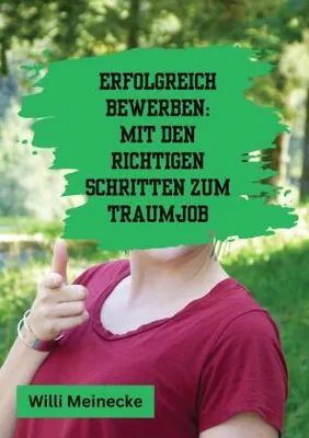 Produktbild von Erfolgreich bewerben: Mit den richtigen Schritten zum Traumjob