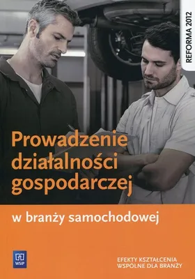 Productafbeelding van WSiP Prowadzenie działalności gospodarczej w branży samochodowej. Podręcznik do kształcenia zawodowego, Edukacyjny, Polski, Broszurowa okładka, 264 stron(y)